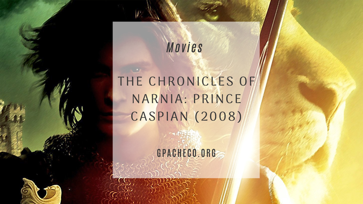 MOVED: The Chronicles of Narnia: Prince Caspian (2008)