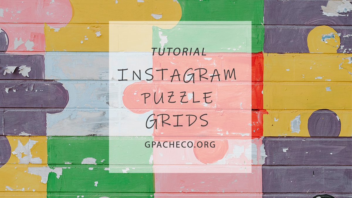 How to: Make Your Own Instagram Puzzle Template