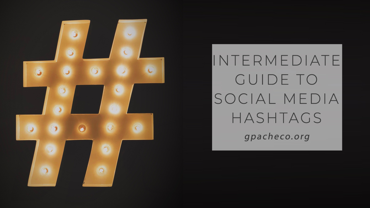 Tutorial: An Intermediate Guide to Social Media Hashtags and How They Work with Examples!