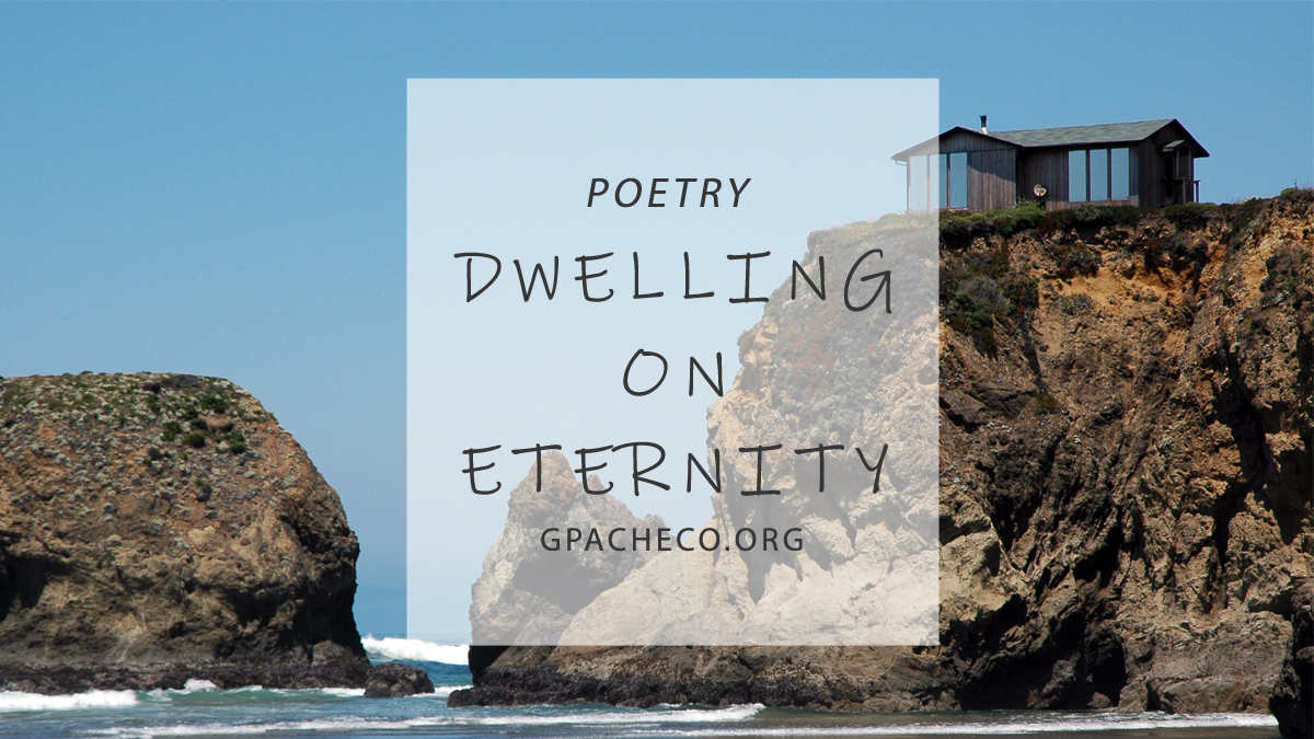 Dwelling on Eternity