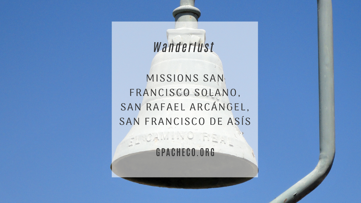 Slanted Suitcase: Mission San Francisco Solano, Mission San Rafael Arcángel, Mission San Francisco de Asís