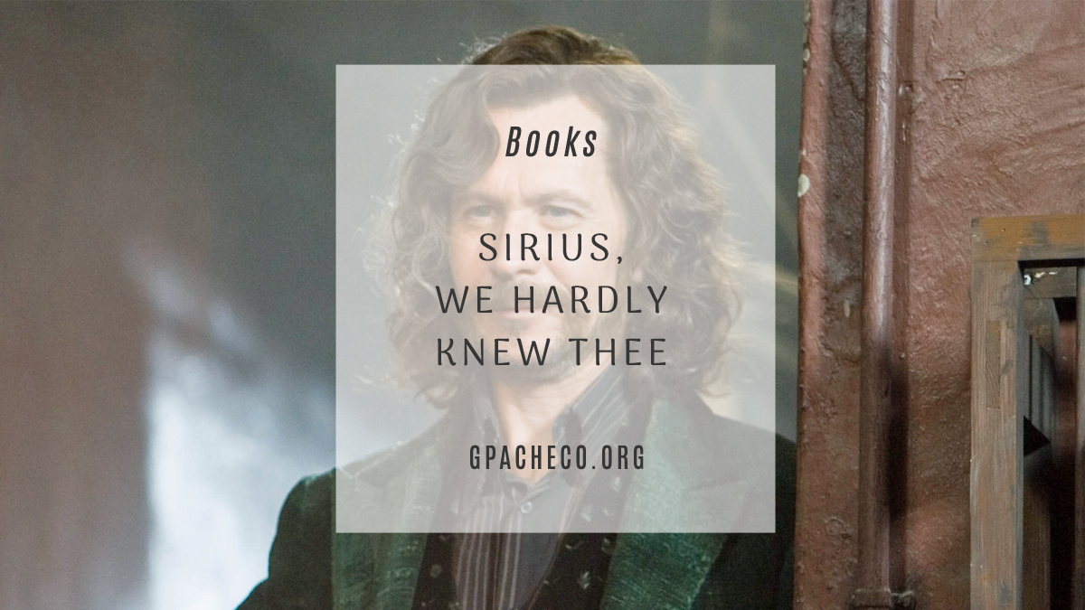 Sirius, We Hardly Knew Thee