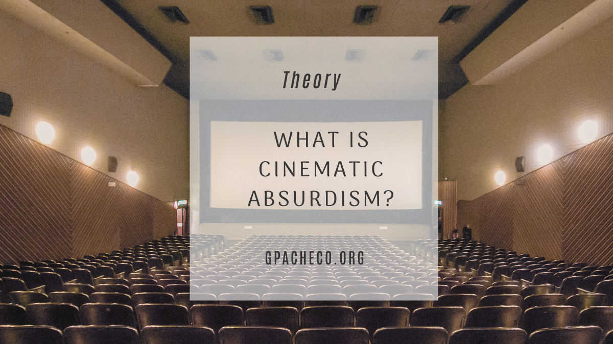 What is Cinematic Absurdism?