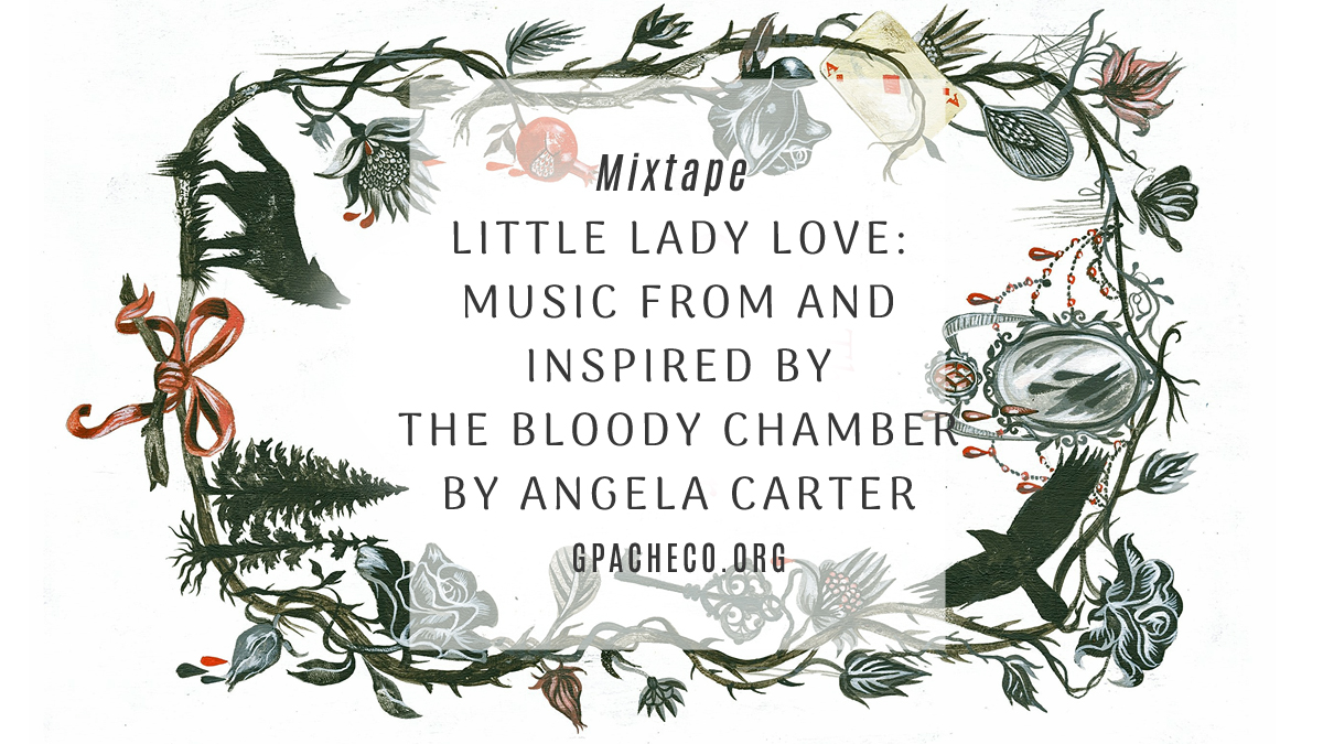 Little Lady Love: Music from and Inspired by The Bloody Chamber by Angela Carter