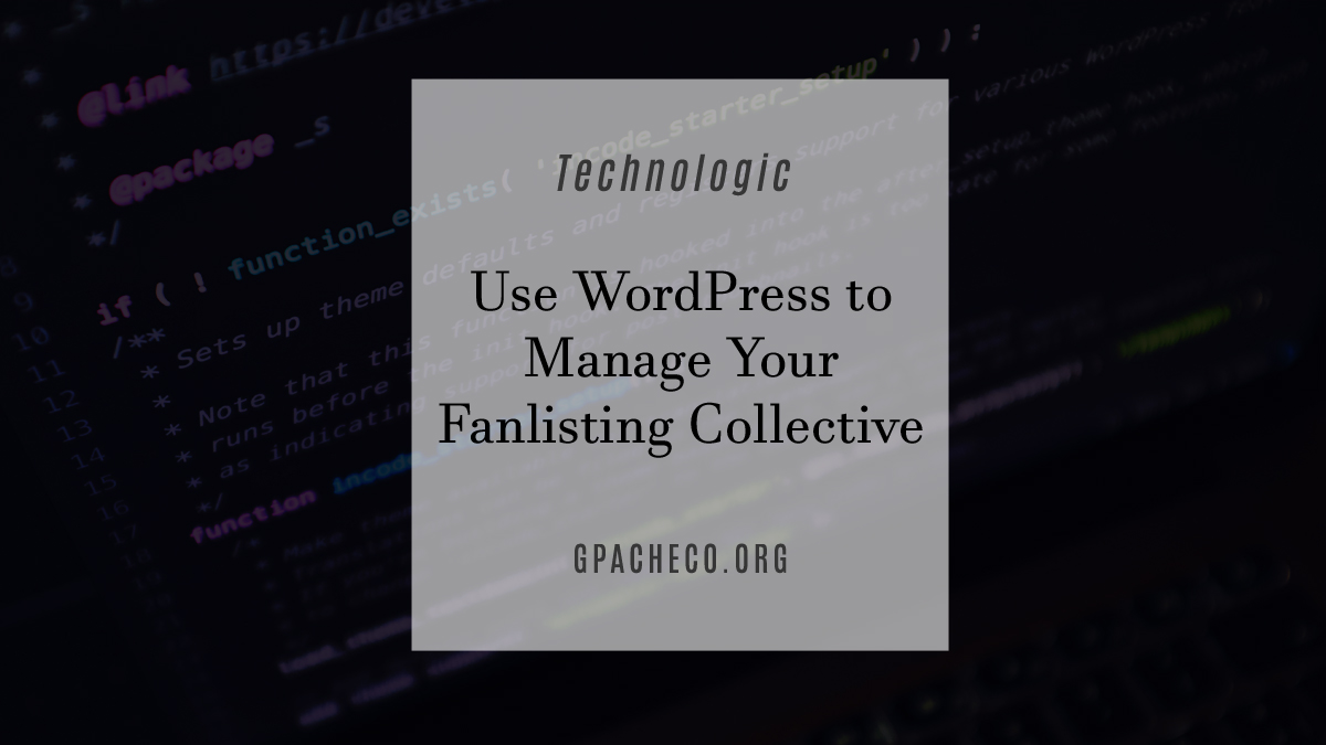 How to Use WordPress to Manage Your Fanlisting Collective