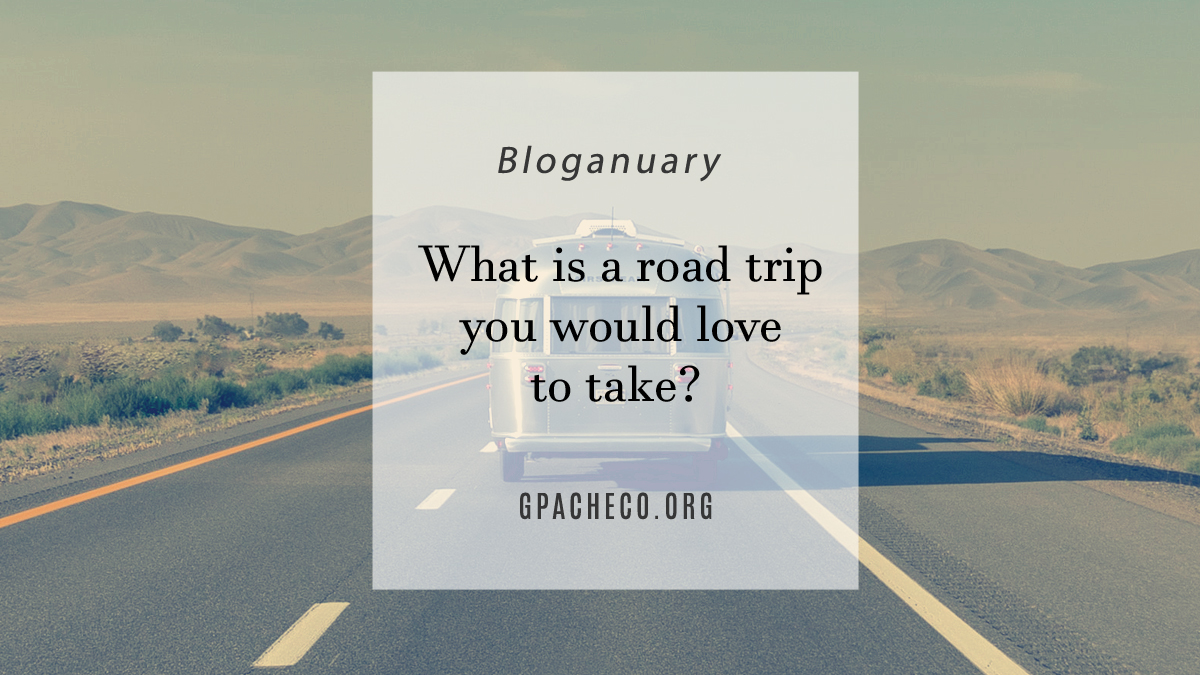 What is a road trip you would love to take?